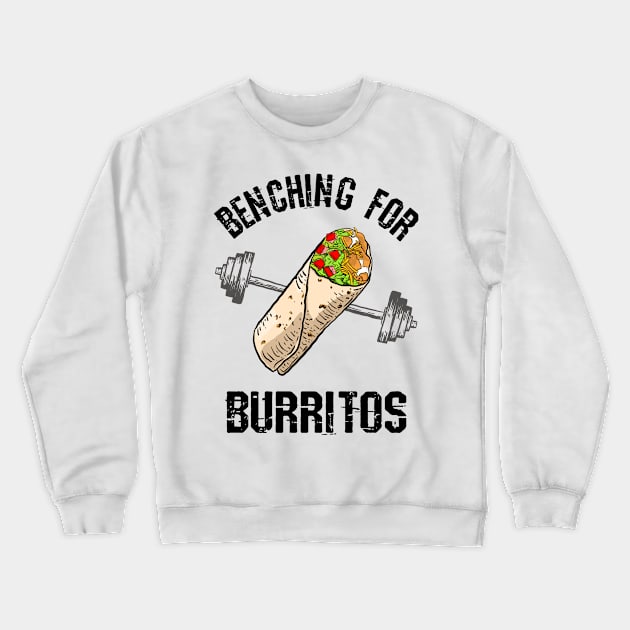 Benching For Burritos Crewneck Sweatshirt by ArtsofAll